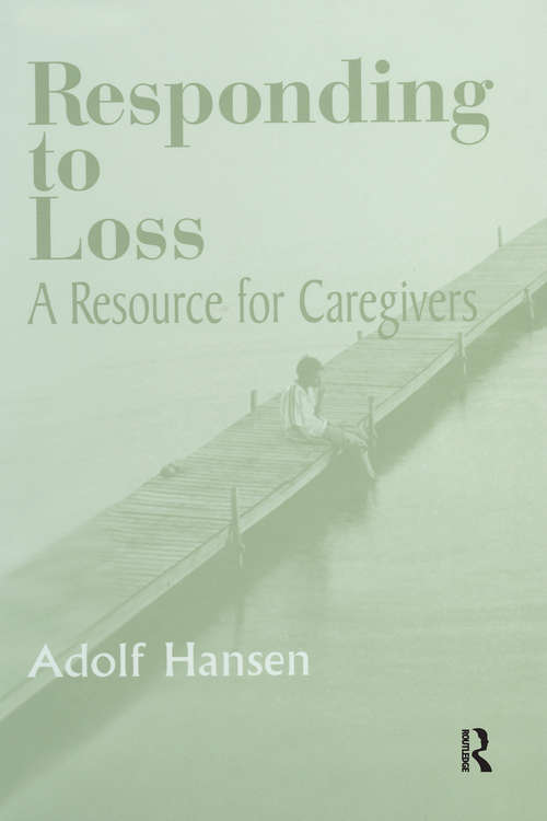 Book cover of Responding to Loss: A Resource for Caregivers (Death, Value and Meaning Series)