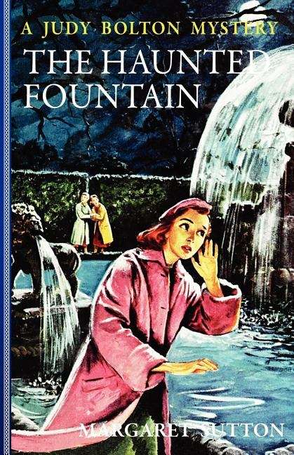 Book cover of The Haunted Fountain (Judy Bolton Mysteries Series #28)