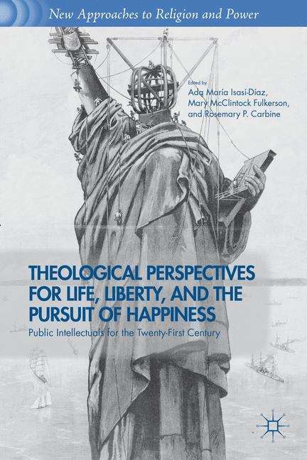 Theological Perspectives For Life, Liberty, And The Pursuit Of Happiness
