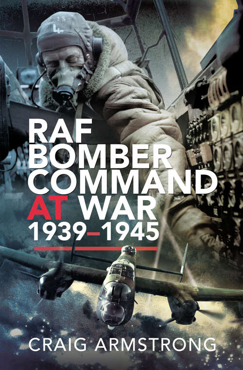 Book cover of RAF Bomber Command at War, 1939–1945