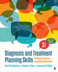 Diagnosis and Treatment Planning Skills: A Popular Culture Casebook Approach