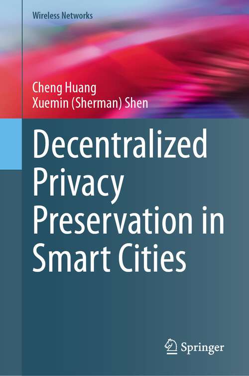Book cover of Decentralized Privacy Preservation in Smart Cities (2024) (Wireless Networks)