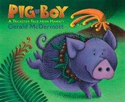 Book cover of Pig-Boy A Trickster Tale from Hawai'i: A Trickster Tale From Hawai'i