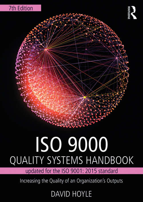 ISO 9000 Quality Systems Handbook-updated for the ISO 9001: Increasing the Quality of an Organization’s Outputs