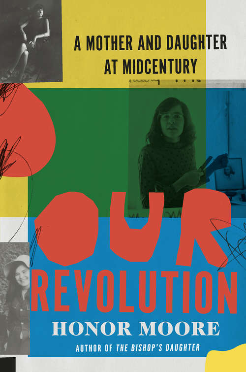 Our Revolution: A Mother And Daughter At Midcentury