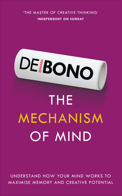 Book cover of The Mechanism of Mind: Understand How Your Mind Works To Maximise Memory And Creative Potential