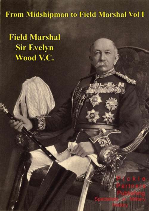 From Midshipman To Field Marshal – Vol. I (From Midshipman To Field Marshal #1)