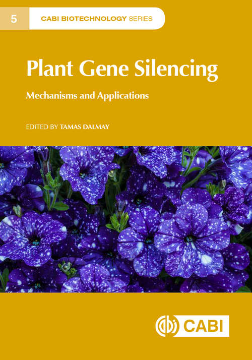 Plant Gene Silencing: Mechanisms and Applications (CABI Biotechnology Series)