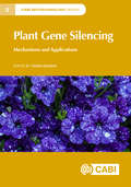 Plant Gene Silencing: Mechanisms and Applications (CABI Biotechnology Series)