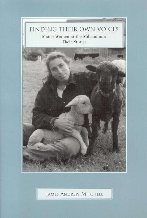 Book cover of Finding Their Own Voices: Maine Women at the Millennium