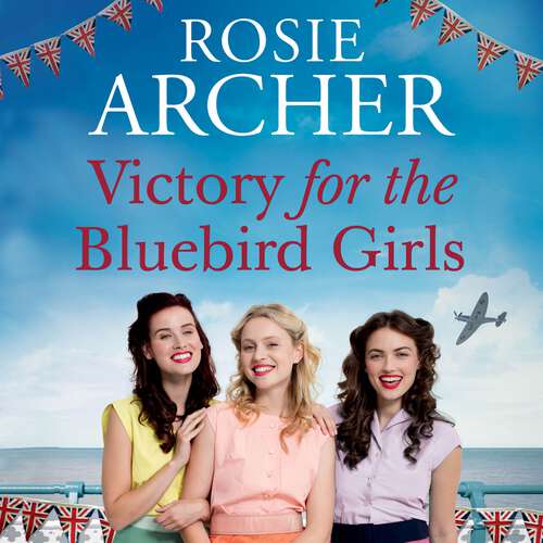 Book cover of Victory for the Bluebird Girls: Brimming with nostalgia, a heartfelt wartime saga of friendship, love and family