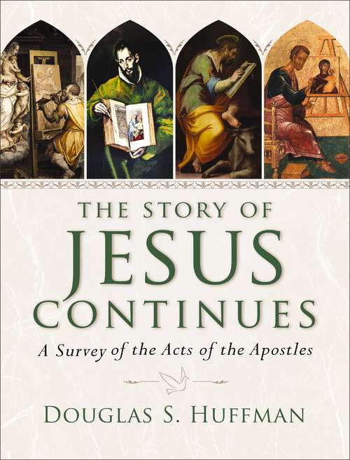 Book cover of The Story of Jesus Continues: A Survey of the Acts of the Apostles