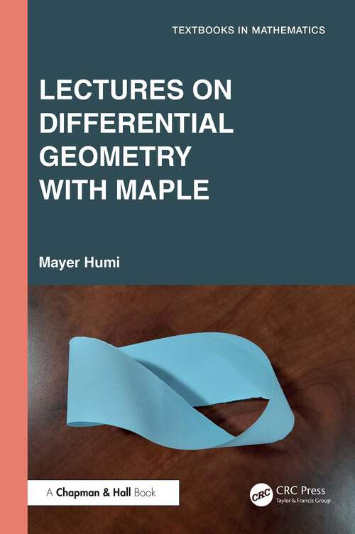 Book cover of Lectures on Differential Geometry with Maple (1) (Textbooks in Mathematics)