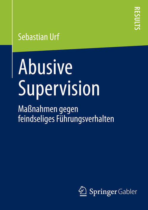 Book cover of Abusive Supervision: Maßnahmen gegen feindseliges Führungsverhalten