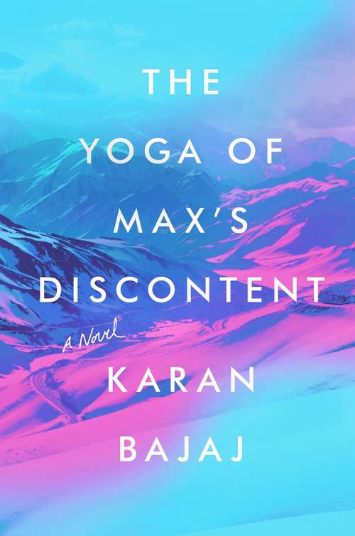 Book cover of The Yoga of Max's Discontent: A Novel