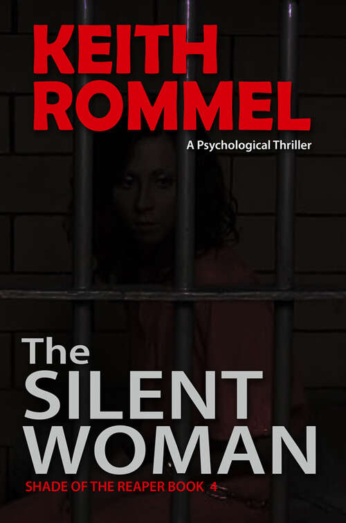 Book cover of The Silent Woman: A Psychological Thriller (Shade of the Reaper #4)