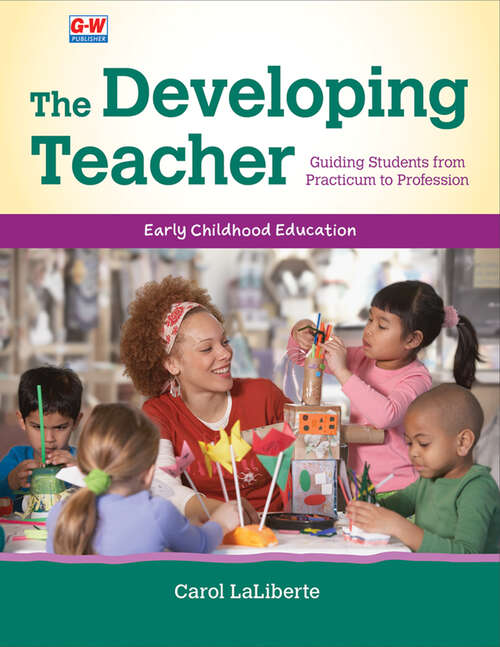 Book cover of The Developing Teacher: Guiding Students From Practicum To Profession