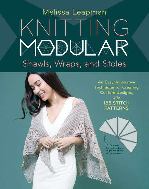 Book cover of Knitting Modular Shawls, Wraps, and Stoles: An Easy, Innovative Technique for Creating Custom Designs, with 185 Stitch Patterns