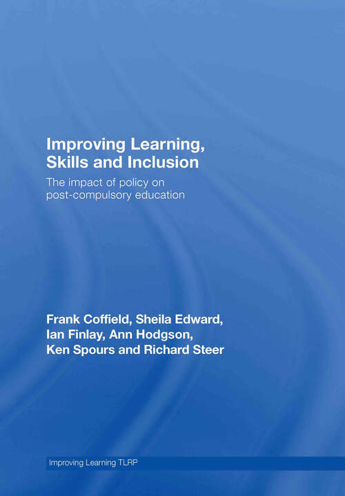 Improving Learning, Skills and Inclusion: The Impact of Policy on Post-Compulsory Education (Improving Learning)