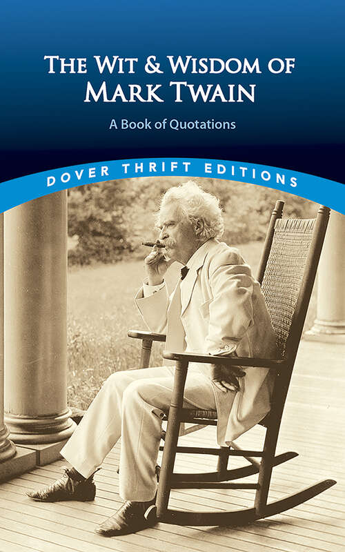 Book cover of The Wit and Wisdom of Mark Twain: A Book of Quotations (Irresistible Miniature Editionstm Ser.)