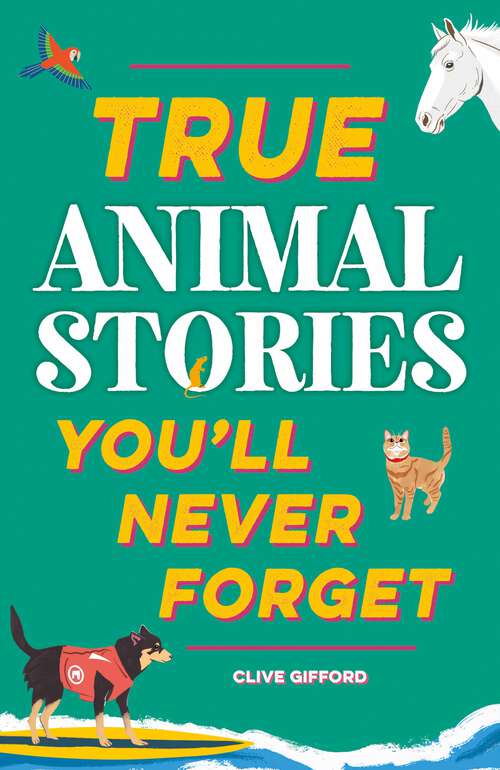 Book cover of True Animal Stories (True Stories You'll Never Forget)