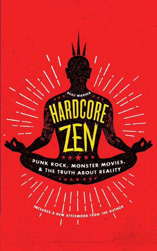 Book cover of Hardcore Zen: Punk Rock, Monster Movies and the Truth About Reality
