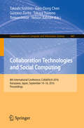 Collaboration Technologies and Social Computing: 8th International Conference, CollabTech 2016, Kanazawa, Japan, September 14-16, 2016, Proceedings (Communications in Computer and Information Science #647)