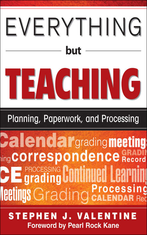 Book cover of Everything But Teaching: Planning, Paperwork, and Processing