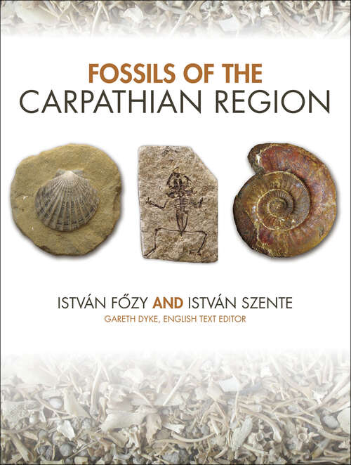 Fossils of the Carpathian Region (Life Of The Past Ser.)