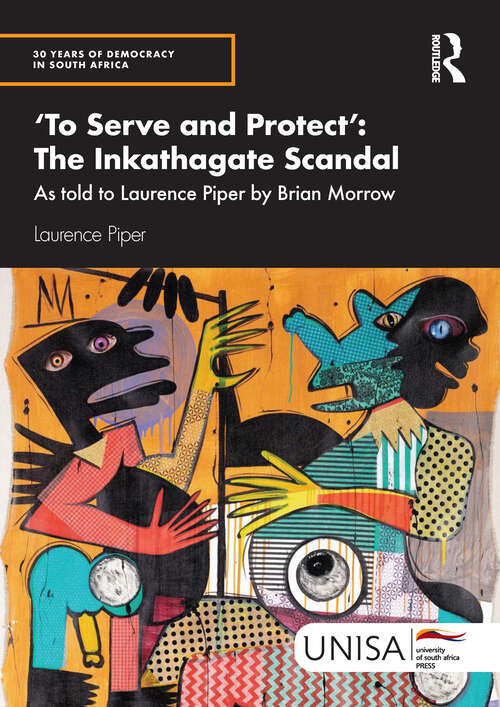 Book cover of 'To Serve and Protect': As told to Laurence Piper by Brian Morrow (30 Years of Democracy in South Africa)