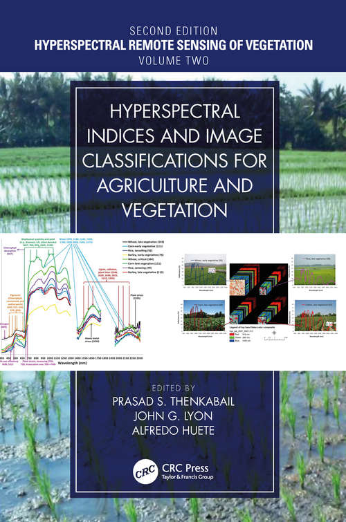 Book cover of Hyperspectral Indices and Image Classifications for Agriculture and Vegetation (2) (Hyperspectral Remote Sensing of Vegetation, Second Edition)