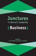 Junctures in Women's Leadership: Business