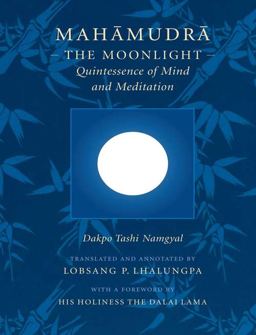 Book cover of Mahamudra: The Moonlight -- Quintessence of Mind and Meditation