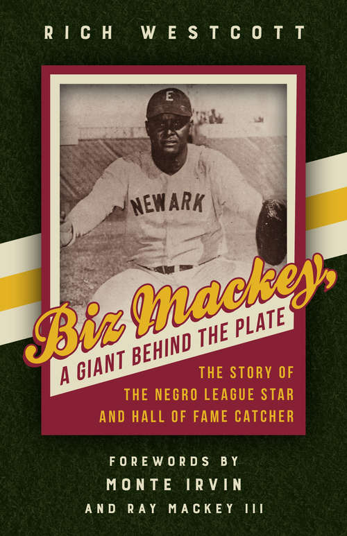 Book cover of Biz Mackey, a Giant behind the Plate: The Story of the Negro League Star and Hall of Fame Catcher