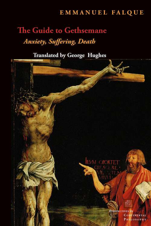 Book cover of The Guide to Gethsemane: Anxiety, Suffering, Death (1) (Perspectives in Continental Philosophy)