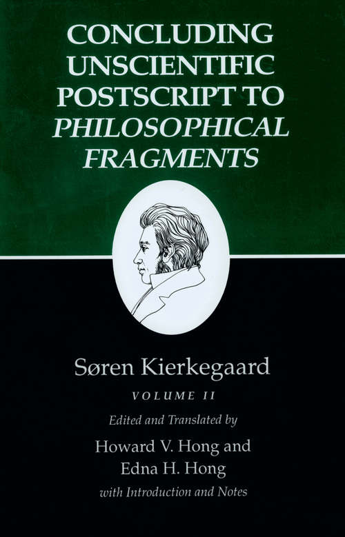 Kierkegaard's Writings, XII: Concluding Unscientific Postscript to Philosophical Fragments, Volume I