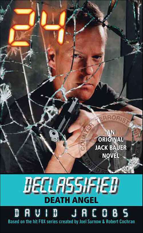 Book cover of 24 Declassified: Death Angel (Jack Bauer Novels)