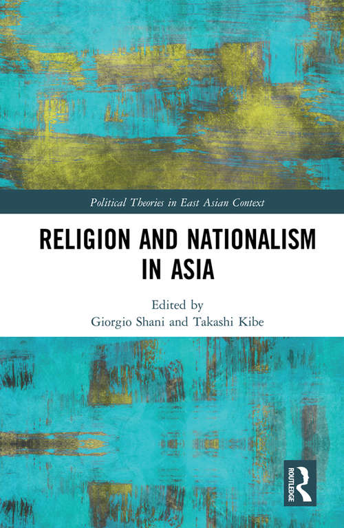 Book cover of Religion and Nationalism in Asia (Political Theories in East Asian Context)