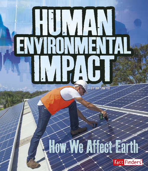 Book cover of Human Environmental Impact: How We Affect Earth (Humans And Our Planet Ser.)
