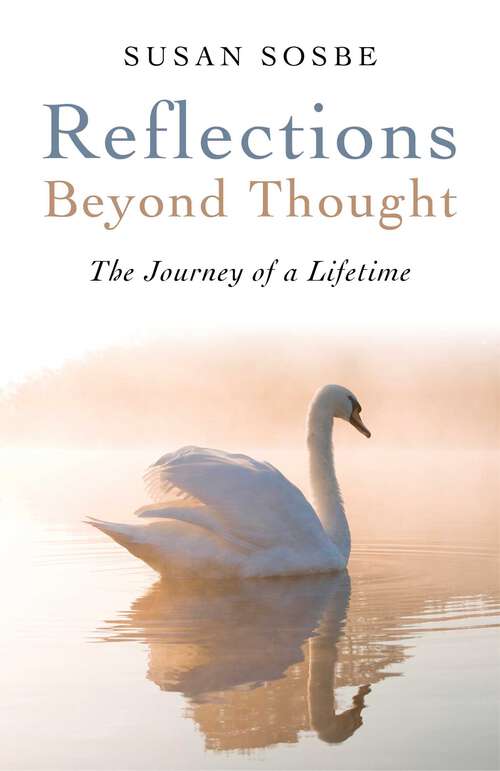 Book cover of Reflections - Beyond Thought: The Journey of a Lifetime