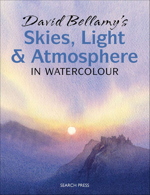 Book cover of David Bellamy’s Skies, Light and Atmosphere in Watercolour