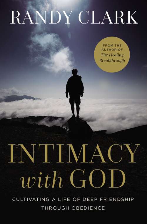 Book cover of Intimacy with God: Cultivating a Life of Deep Friendship Through Obedience
