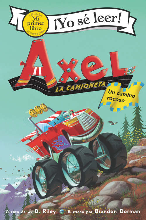 Book cover of Axel la camioneta: Un camino rocoso: Axel the Truck: Rocky Road (Spanish edition) (My First I Can Read)