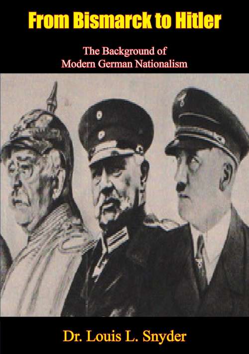 Book cover of From Bismarck to Hitler: The Background of Modern German Nationalism