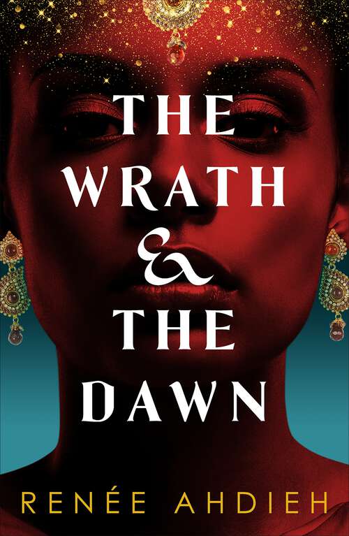 Book cover of The Wrath and the Dawn: a sumptuous, epic tale inspired by A Thousand and One Nights (The Wrath and the Dawn #1)