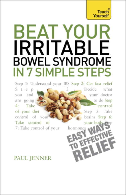Book cover of Beat Your Irritable Bowel Syndrome in 7 Simple Steps: Teach Yourself