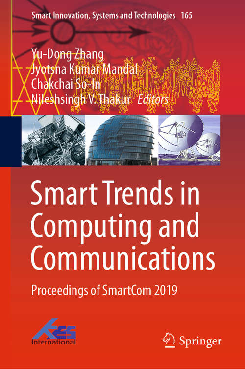 Smart Trends in Computing and Communications: Proceedings of SmartCom 2019 (Smart Innovation, Systems and Technologies #165)