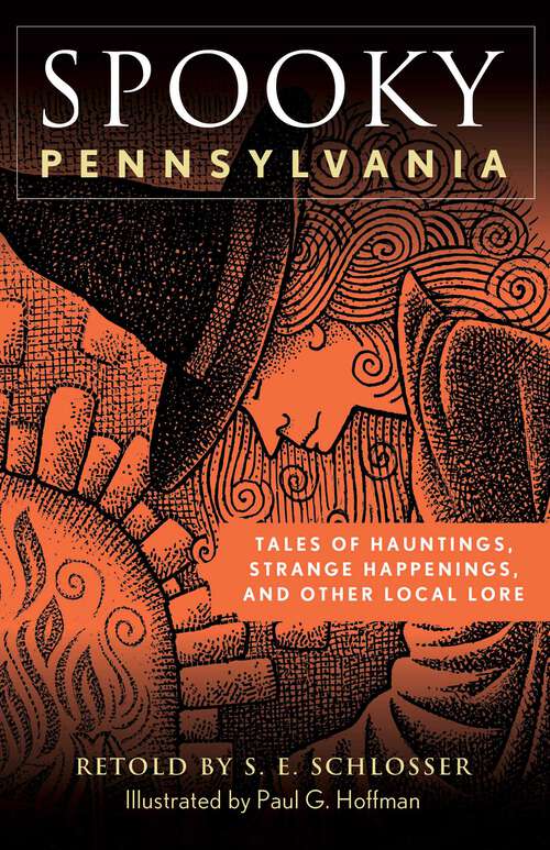 Book cover of Spooky Pennsylvania: Tales Of Hauntings, Strange Happenings, And Other Local Lore (2nd Edition) (Spooky)