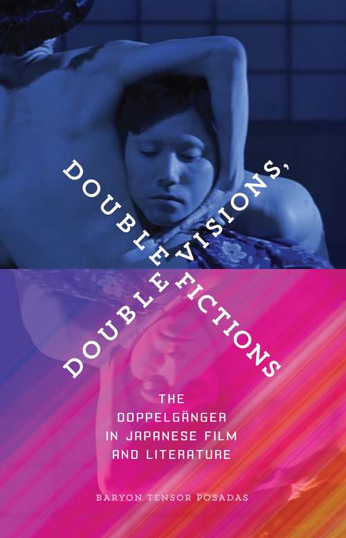 Book cover of Double Visions, Double Fictions: The Doppelgänger in Japanese Film and Literature