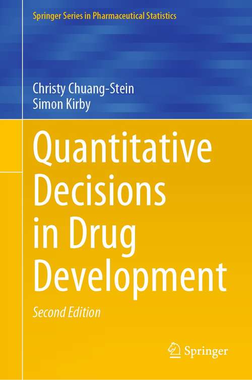 Quantitative Decisions in Drug Development (Springer Series in Pharmaceutical Statistics)